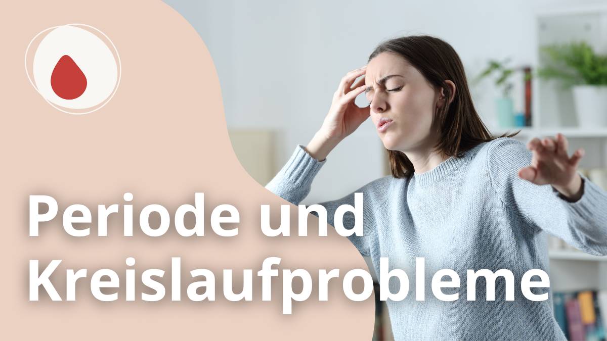Kreislaufprobleme Periode was tun