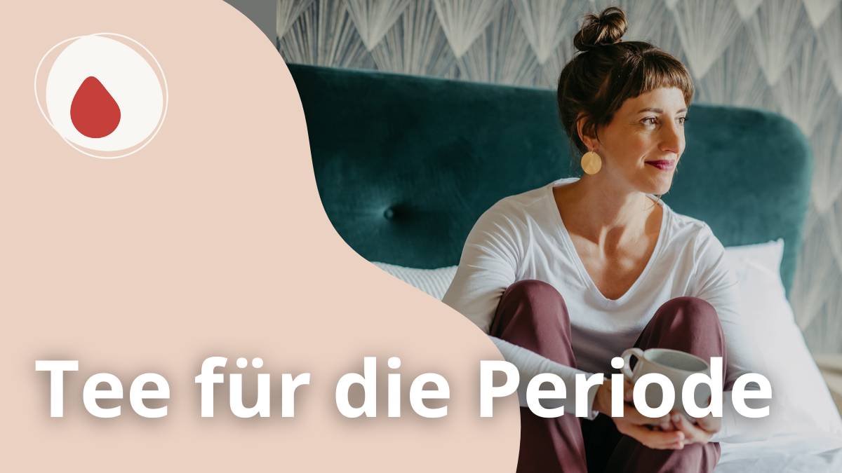 tee periode heilkräuter Menstruation