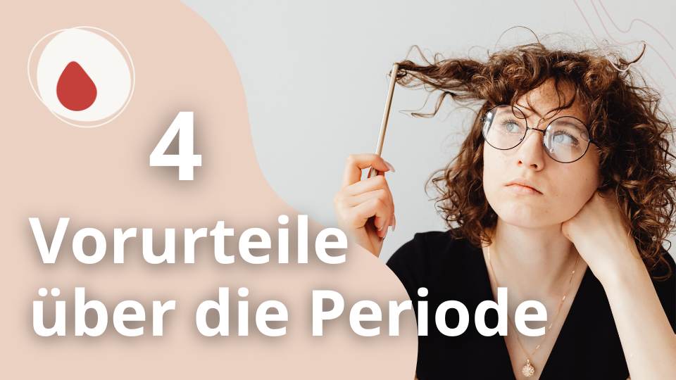 Vorurteile Periode Menstruation
