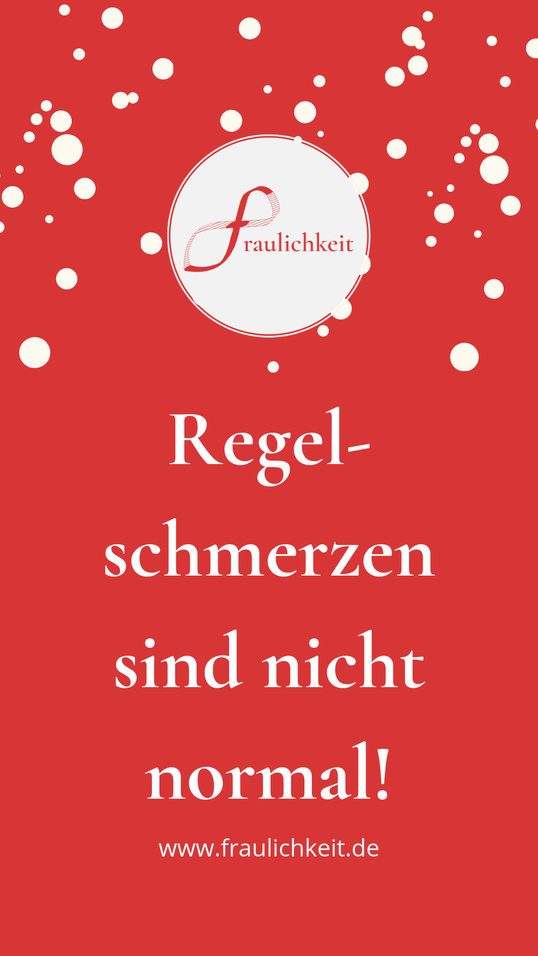 Fraulichkeit - Regelschmerzen sind nicht normal!