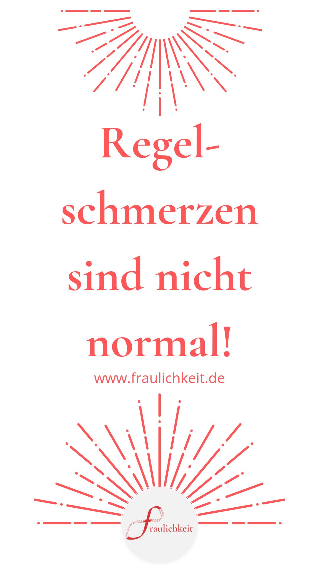 Fraulichkeit - Regelschmerzen sind nicht normal!