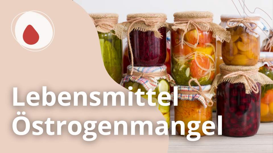Lebensmittel Östrogenmangel