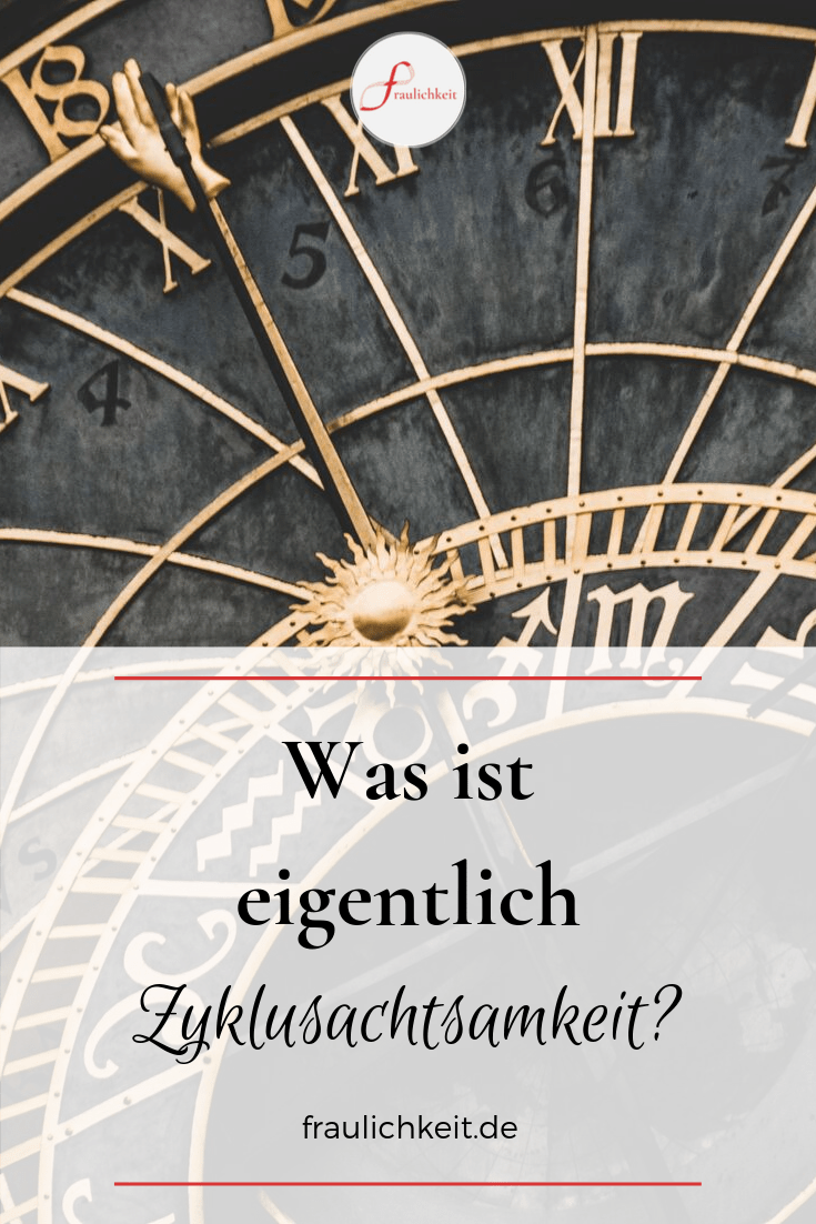 Fraulichkeit - Was ist Zyklusachtsamkeit? Für Wen ist Zyklusachtsamkeit? Wie mache ich Zyklusachtsamkeit?