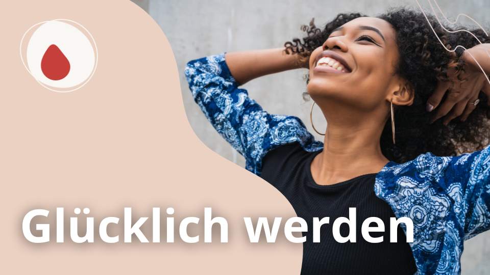 wie werde ich glücklich