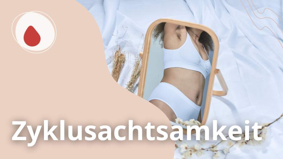 Zyklusachtsamkeit warum