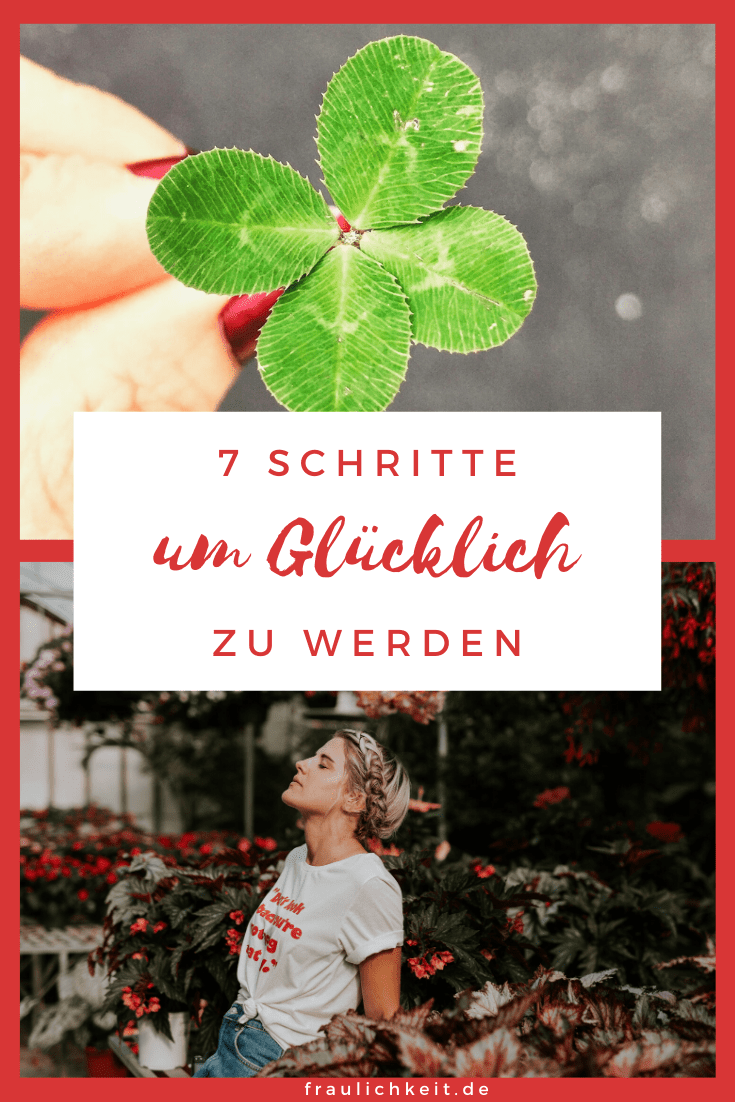 Fraulichkeit - 7 Schritte glücklich zu werden Glück haben