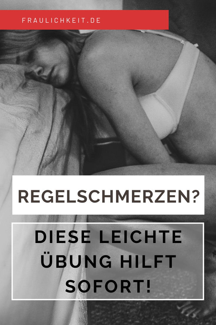 Pinterest Fraulichkeit Pin Übung gegen Regelschmerzen: Unterleibsschmerzen und Menstruationsbeschwerden natürlich lindern