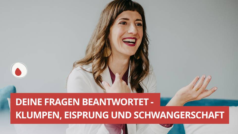 ZGLG#40-Deine Fragen beantwortet - Klumpen, Eisprung und Schwangerschaft