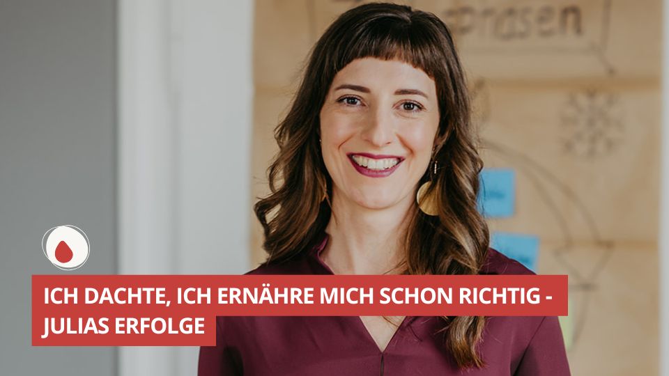 Ich dachte, ich ernähre mich schon richtig - Julias Erfolge #75